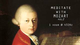 Meditate with Mozart  432Hz Classical Music  Vol 2 [upl. by Kimberley]