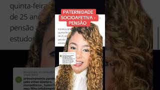 PATERNIDADE SOCIOAFETIVA  PENSÃO ‼️ direito familia [upl. by Newhall]