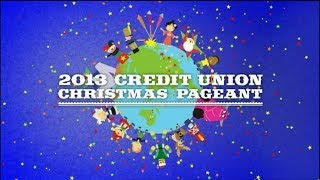 2013 Credit Union Christmas Pageant [upl. by Grory]