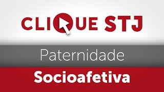 Clique STJ  Paternidade Socioafetiva 05102018 [upl. by Iong]